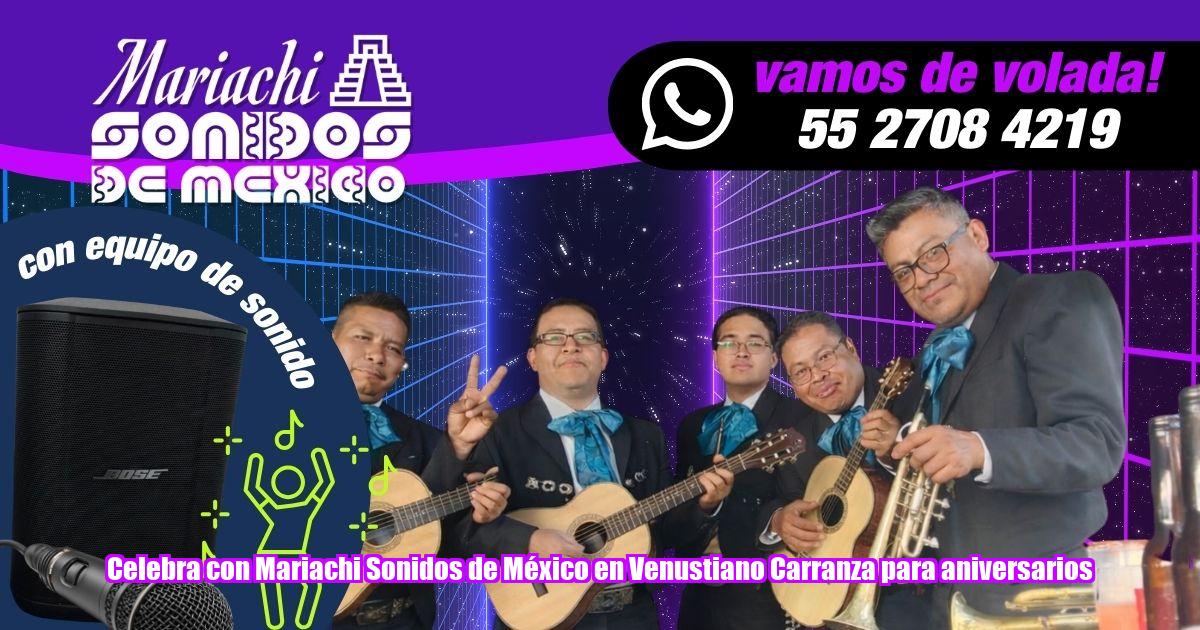 Con Mariachi Sonidos de México, cada aniversarios en Venustiano Carranza se convierte en una celebración mágica llena de sentimiento y tradición.