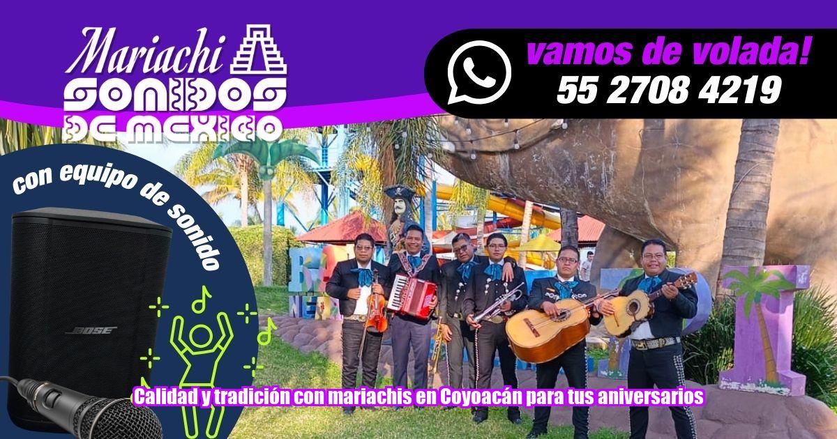 Haz que tus aniversarios en Coyoacán sea un recuerdo imborrable con la música excepcional de Mariachi Sonidos de México.