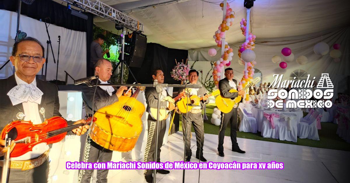 Celebra con Mariachi Sonidos de México en Coyoacán para xv años