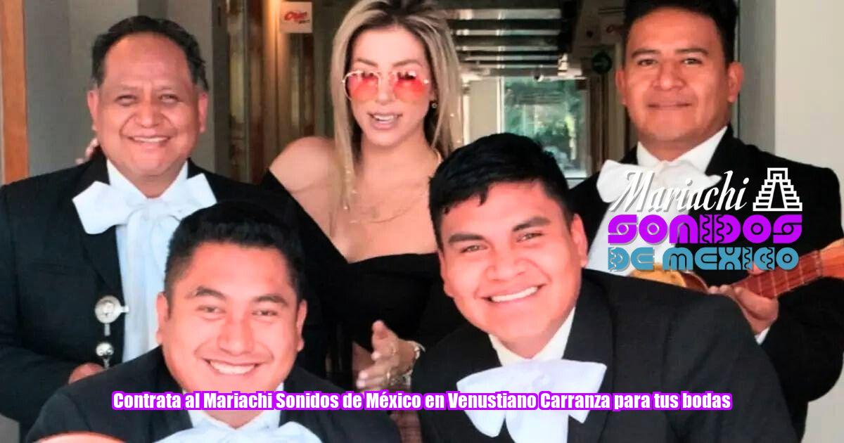 Contrata al Mariachi Sonidos de México en Venustiano Carranza para tus bodas