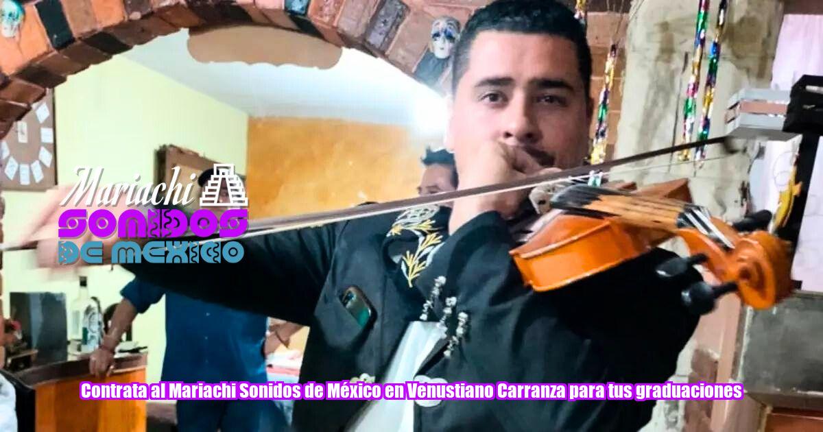 Contrata al Mariachi Sonidos de México en Venustiano Carranza para tus graduaciones